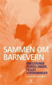 Sammen om barnevern: enestående fortellinger, felles utfordringer