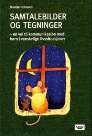 Samtalebilder og tegninger: en vei til kommunikasjon med barn i vanskelige li…