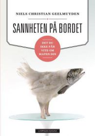 Sannheten på bordet: det du ikke får vite om maten din