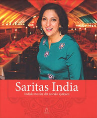 Saritas India : indisk mat for det norske kjøkken