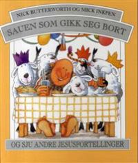 Sauen som gikk seg bort og sju andre Jesusfortellinger