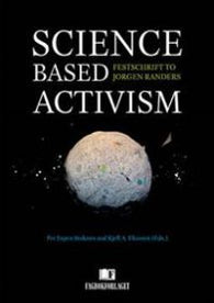 Science Based Activism - Festschrift to Jorgen Randers