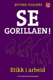 Se gorillaen!: etikk i arbeid