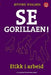 Se gorillaen!: etikk i arbeid