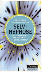 Selvhypnose: en effektiv metode for å bli kvitt uvaner, løse problemer og u…