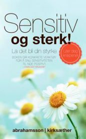 Sensitiv og sterk! : la det bli din styrke