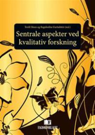 Sentrale aspekter ved kvalitativ forskning