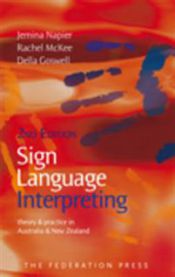 Sign Language Interpreting: Theory and Practice in Australia and New Zealand