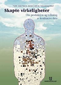 Skapte virkeligheter: kvalitativt orientert metode