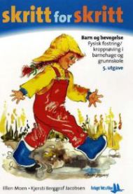 Skritt for skritt: fysisk fostring/kroppsøving i barnehage og ...