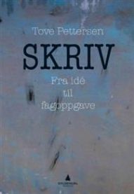 Skriv : fra idé til fagoppgave