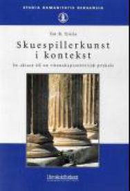 Skuespillerkunst i kontekst: en skisse til en vitenskapsteoretisk praksis