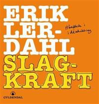 Slagkraft: håndbok i idéutvikling