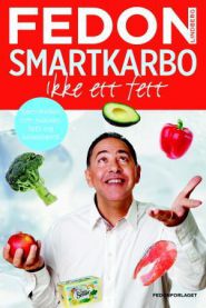 Smartkarbo : ikke ett fett : sannheten om sukker, fett og kolesterol