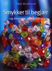 Smykker til begjær : lag dine egne, lekre smykker