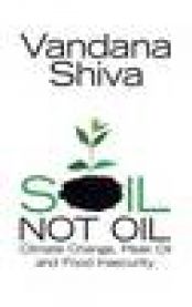 Soil Not Oil: Climate Change, Peak Oil and Food Insecurity