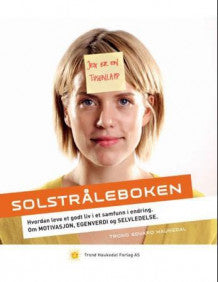 Bokomslag for Solstråleboken av Trond Haukedal, om motivasjon, selvledelse og personlig utvikling i endrende samfunn.