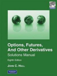 Solutions Manual for Options, Futures and Other Derivatives Global Edition