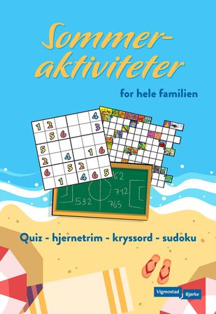 Sommeraktiviteter for hele familien : quiz, hjernetrim, kryssord, sudoku