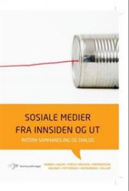 Sosiale medier fra innsiden og ut: intern samhandling og dialog