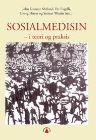 Sosialmedisin: i teori og praksis