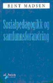 Sosialpedagogikk og samfunnsforandring: en grunnbok