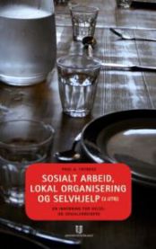 Sosialt arbeid, lokal organisering og selvhjelp: en innføring for helse- og …