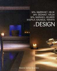Spa = Spa : skönhet, hälsa & design = Spa : skønhed, helbred & design = Kylpylä : kauneus, terveys & design