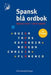 Spansk blå ordbok: spansk-norsk, norsk-spansk