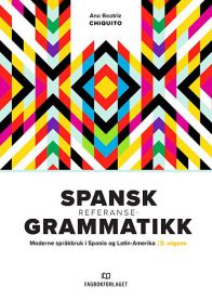 Spansk referansegrammatikk: moderne språkbruk i Spania og Latin-Amerika