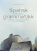 Spansk referansegrammatikk: moderne språkbruk i Spania og Latin-Amerika