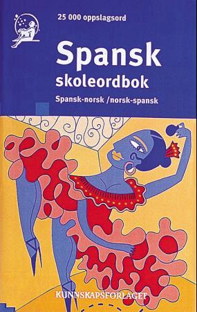 Spansk skoleordbok: spansk-norsk, norsk-spansk