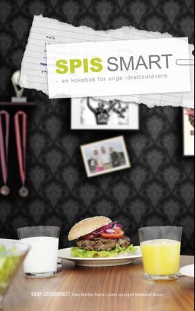 Spis smart: en kokebok for unge idrettsutøvere