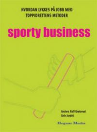 Sporty business: hvordan lykkes på jobb med toppidrettens metoder