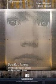 Språk i byen: utviklingslinjer i urbane språkmiljøer i Norge