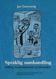Språklig samhandling; innføring i kommunikasjonsteori og diskursanalyse