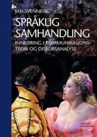 Språklig samhandling: innføring i kommunikasjonsteori og diskursanalyse