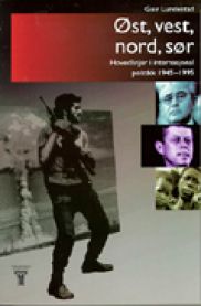 Øst, vest, nord, sør: hovedlinjer i internasjonal politikk 1945-1995