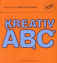 Stigs bok om kreativitet: kreativ abc