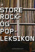 Store rock- og popleksikon