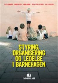 Styring, organisering og ledelse i barnehagen