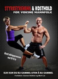 Styrketrening og kosthold for voksne mannfolk : slik kan du bli gammel uten