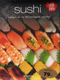 Sushi: en samling av mer enn 100 grunnleggende oppskrifter