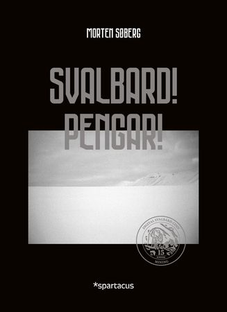 Svalbard! Pengar!