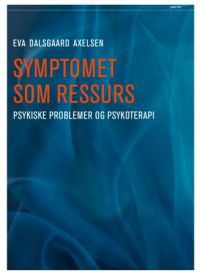 Symptomet som ressurs: psykiske problemer og psykoterapi