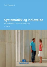Systematikk og innlevelse: en innføring i kvalitativ metode