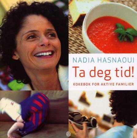 Ta deg tid!: kokebok for aktive familier