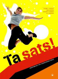 Ta sats!: kroppsøving for videregående skole