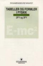Tabeller og formler i fysikk: 2FY og 3FY