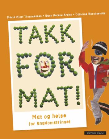 Takk for mat!: mat og helse for ungdomstrinnet : elevbok